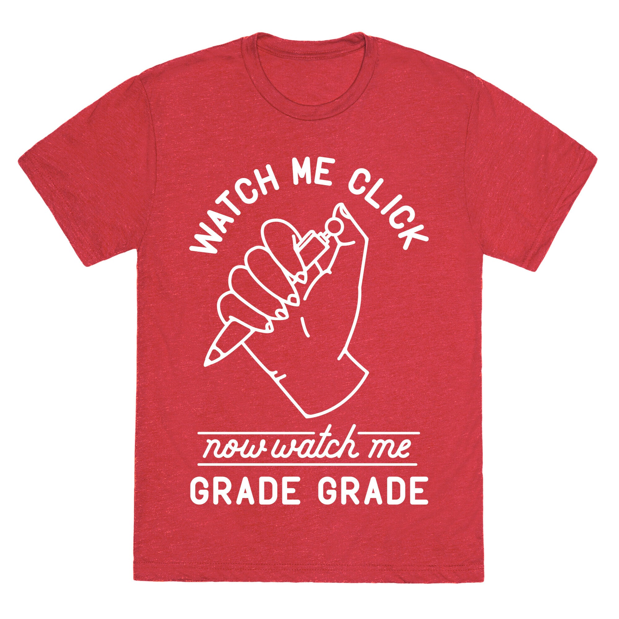 Watch Me Click Now Watch Me Grade Grade Unisex Triblend Tee
